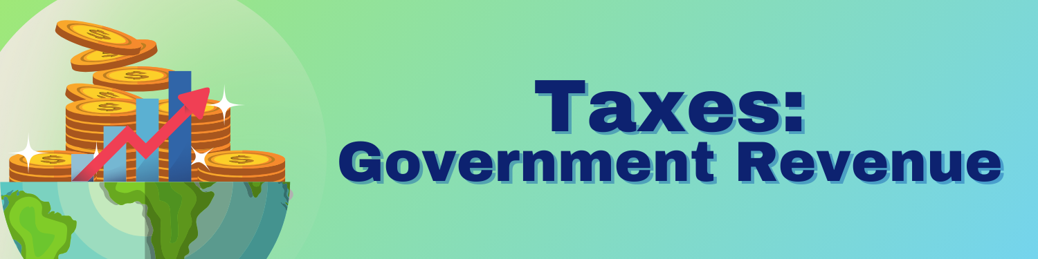 Unit 5: Taxes: Government Revenue Banner